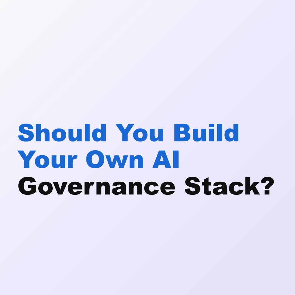 Should You Build Your Own AI Governance Stack?